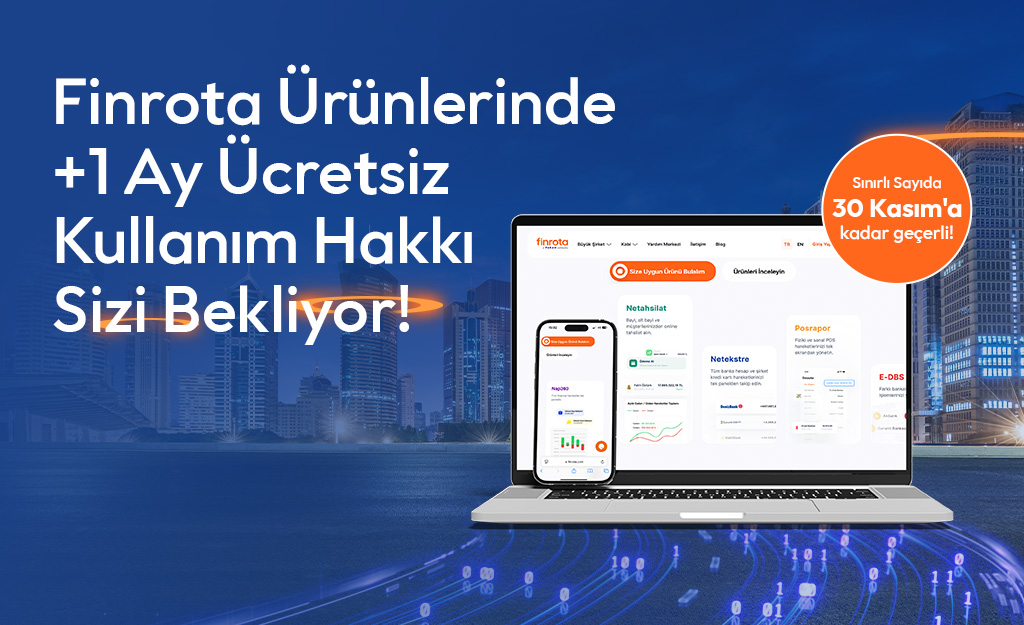 Finrota Ürünlerinde +1 Ay Ücretsiz Kullanım Hakkı